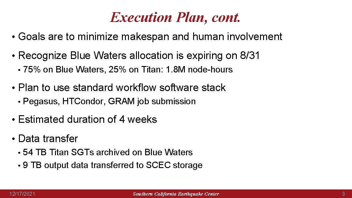 Execution Plan, cont. • Goals are to minimize makespan and human involvement • Recognize