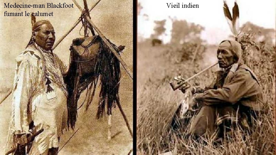 Medecine-man Blackfoot fumant le calumet Vieil indien 