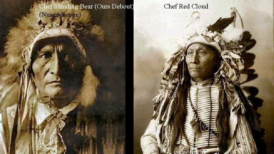 Chef Standing Bear (Ours Debout) (Nuage Rouge) Chef Red Cloud 