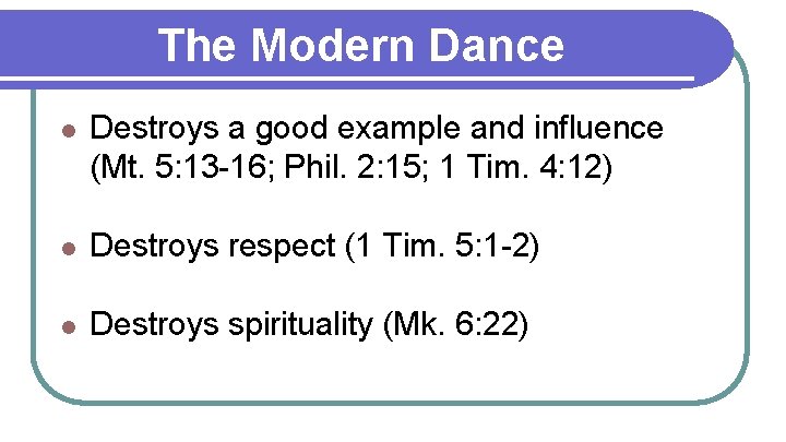 The Modern Dance l Destroys a good example and influence (Mt. 5: 13 -16;