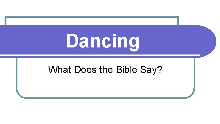 Dancing What Does the Bible Say? 