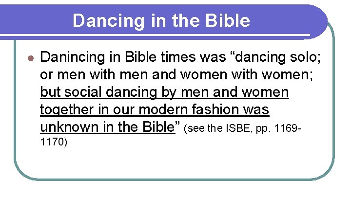 Dancing in the Bible l Danincing in Bible times was “dancing solo; or men