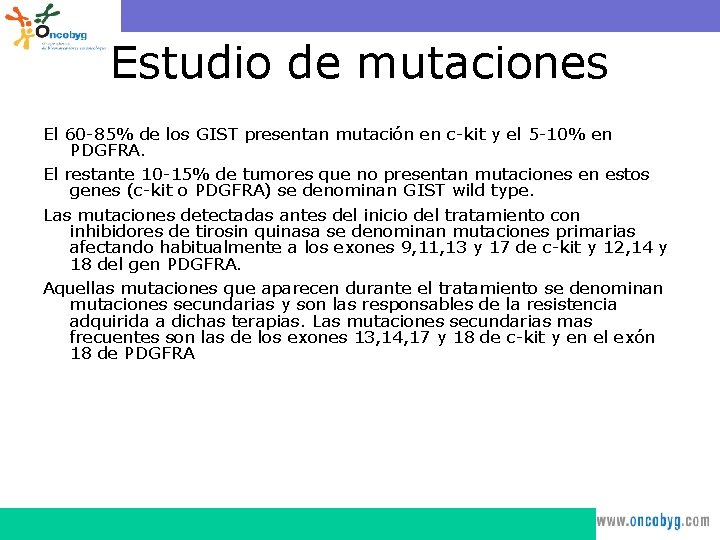 Estudio de mutaciones El 60 -85% de los GIST presentan mutación en c-kit y