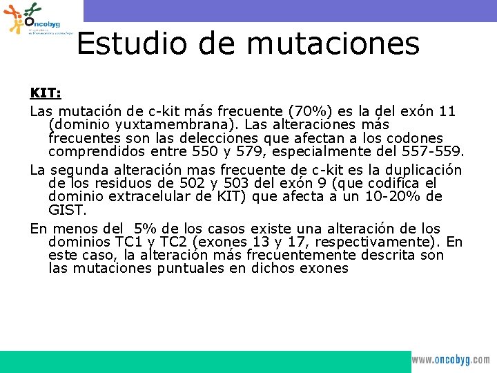 Estudio de mutaciones KIT: Las mutación de c-kit más frecuente (70%) es la del