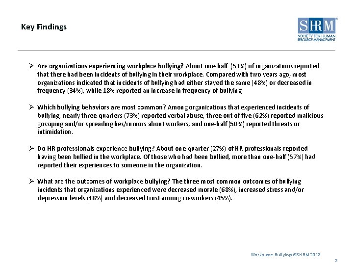 Key Findings Ø Are organizations experiencing workplace bullying? About one-half (51%) of organizations reported