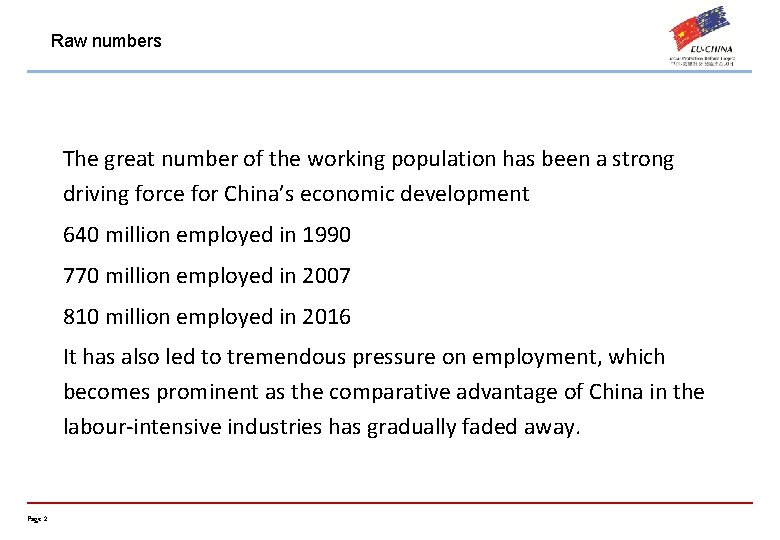 Raw numbers The great number of the working population has been a strong driving