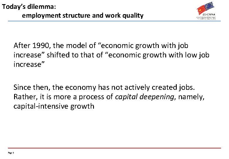 Today’s dilemma: employment structure and work quality After 1990, the model of “economic growth