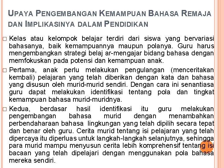 UPAYA PENGEMBANGAN KEMAMPUAN BAHASA REMAJA DAN IMPLIKASINYA DALAM PENDIDIKAN Kelas atau kelompok belajar terdiri