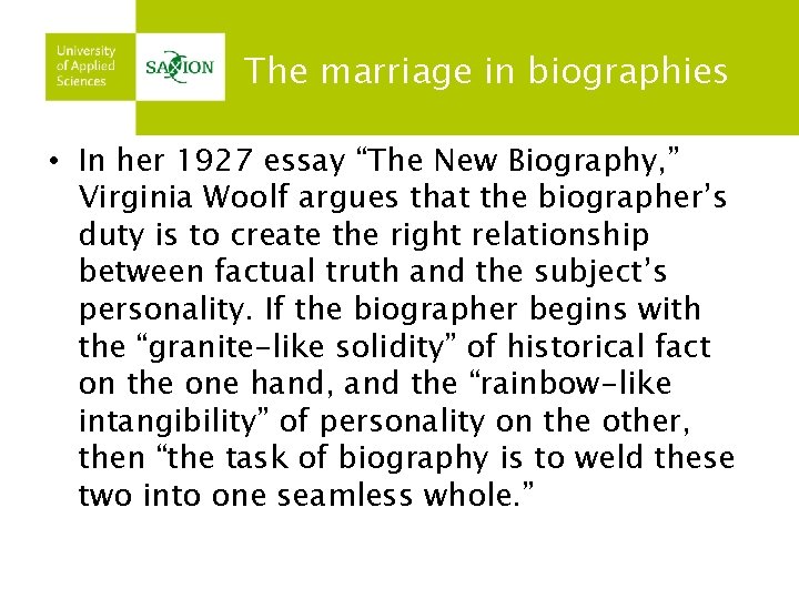 The marriage in biographies • In her 1927 essay “The New Biography, ” Virginia