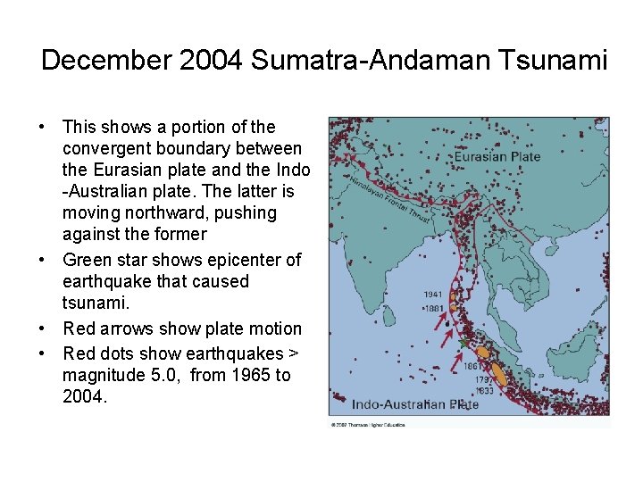 December 2004 Sumatra-Andaman Tsunami • This shows a portion of the convergent boundary between
