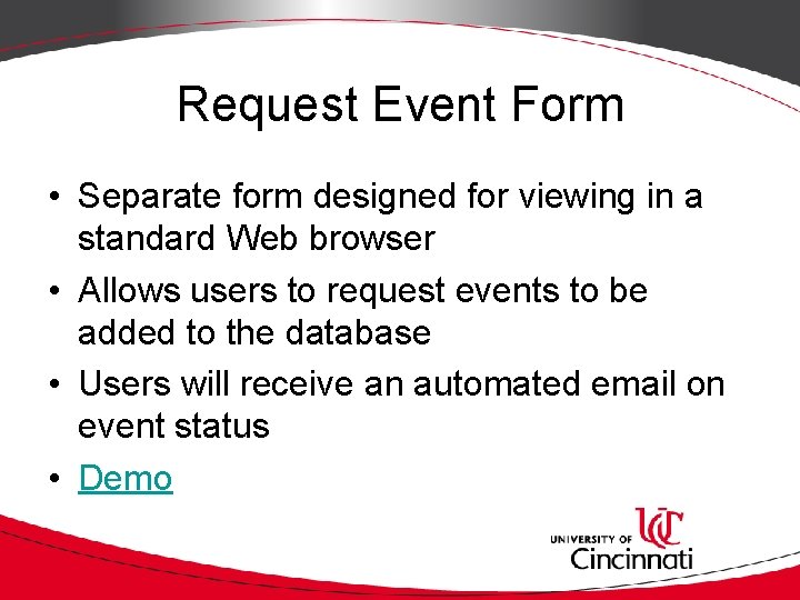 Request Event Form • Separate form designed for viewing in a standard Web browser