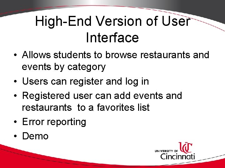 High-End Version of User Interface • Allows students to browse restaurants and events by
