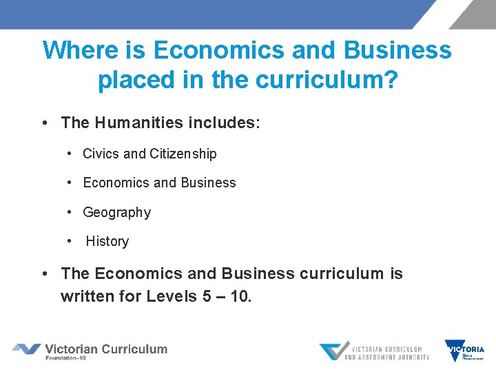 Where is Economics and Business placed in the curriculum? • The Humanities includes: •