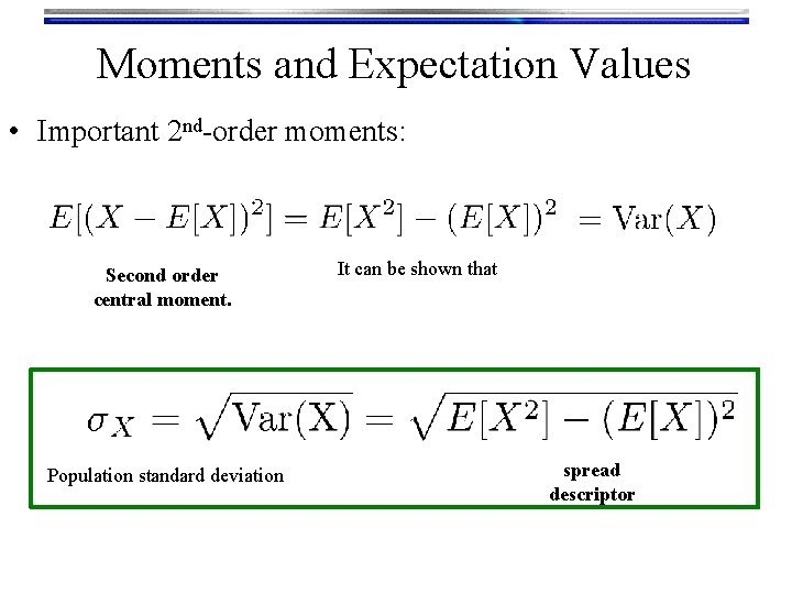 Moments and Expectation Values • Important 2 nd-order moments: Second order central moment. Population