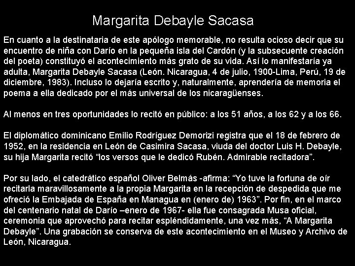 Margarita Debayle Sacasa En cuanto a la destinataria de este apólogo memorable, no resulta