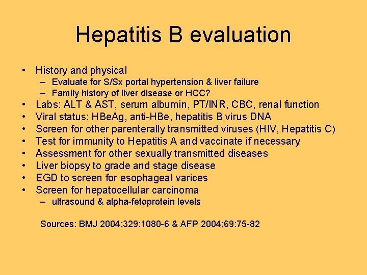 Hepatitis B evaluation • History and physical – Evaluate for S/Sx portal hypertension &