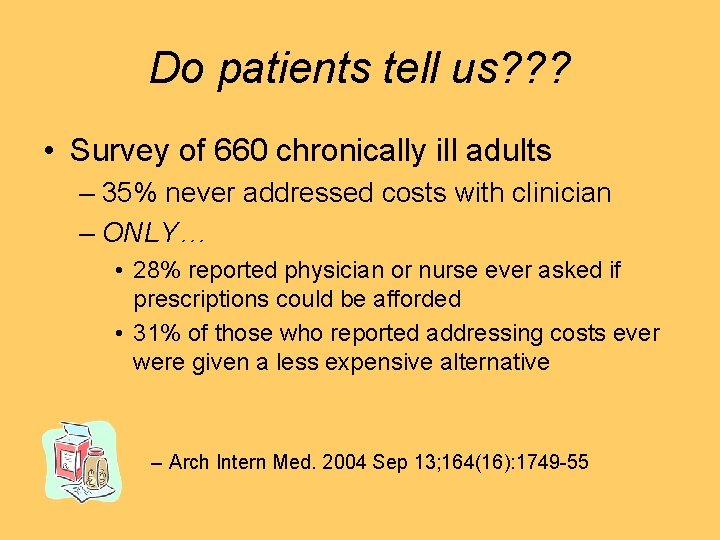 Do patients tell us? ? ? • Survey of 660 chronically ill adults –