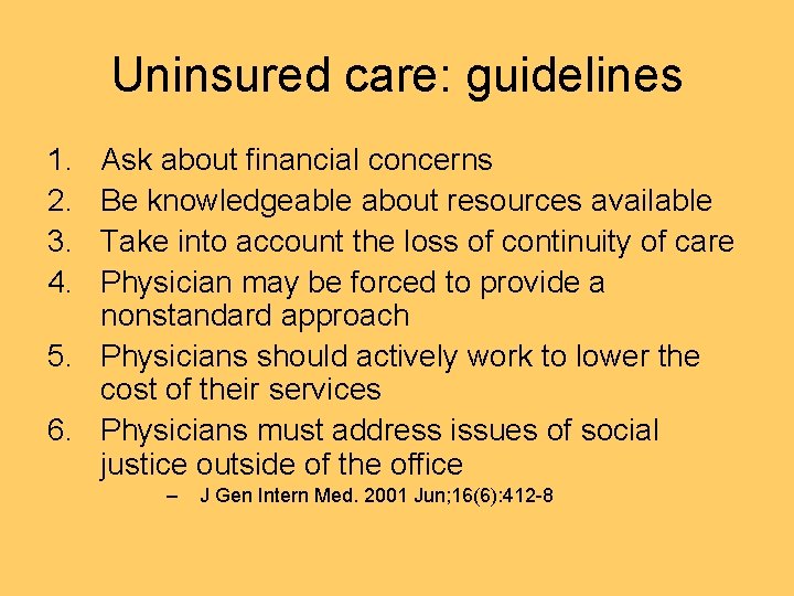 Uninsured care: guidelines 1. 2. 3. 4. Ask about financial concerns Be knowledgeable about