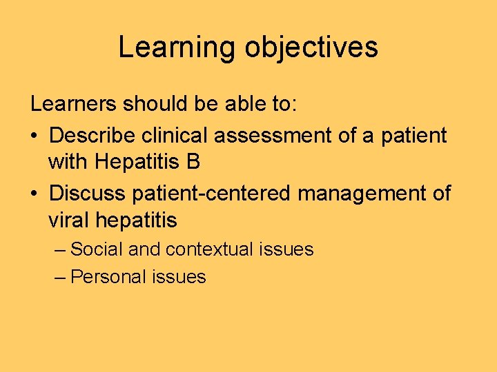 Learning objectives Learners should be able to: • Describe clinical assessment of a patient