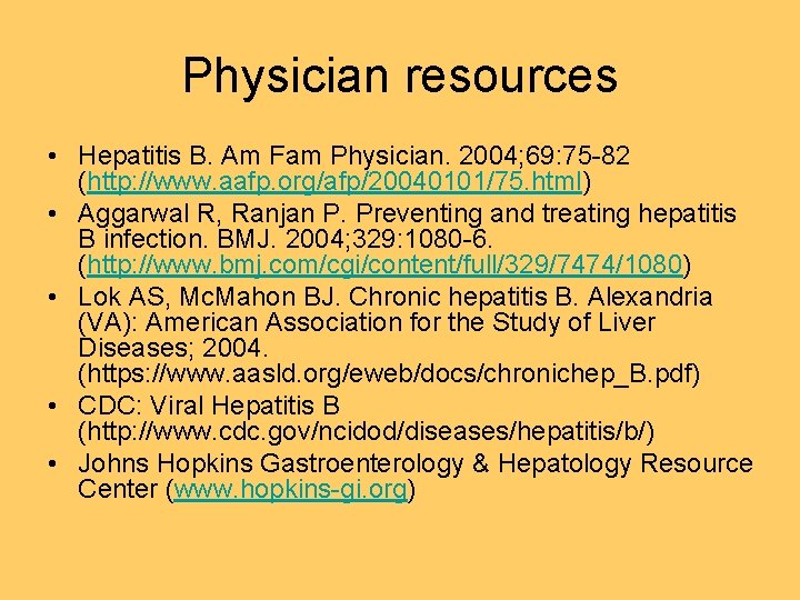 Physician resources • Hepatitis B. Am Fam Physician. 2004; 69: 75 -82 (http: //www.