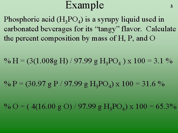 Example 3 • Phosphoric acid (H 3 PO 4) is a syrupy liquid used Example 3 • Phosphoric acid (H 3 PO 4) is a syrupy liquid used
