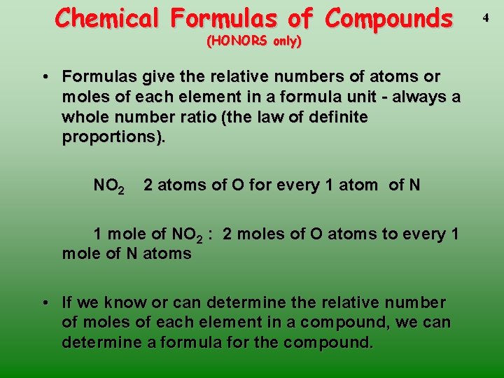 Chemical Formulas of Compounds (HONORS only) • Formulas give the relative numbers of atoms Chemical Formulas of Compounds (HONORS only) • Formulas give the relative numbers of atoms