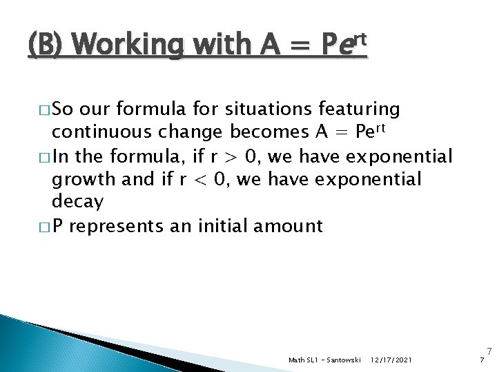 (B) Working with A = Pert � So our formula for situations featuring continuous