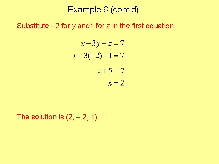 Example 6 (cont’d) Substitute 2 for y and 1 for z in the first Example 6 (cont’d) Substitute 2 for y and 1 for z in the first
