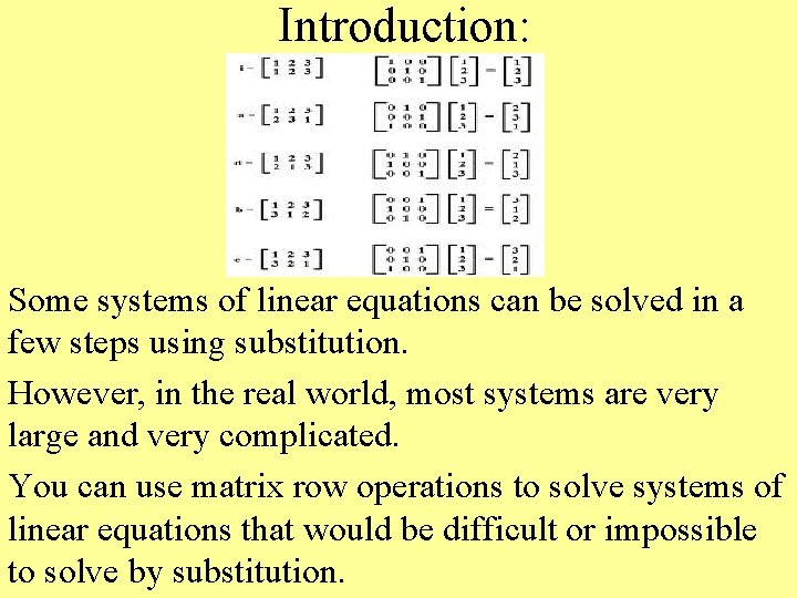 Introduction: Some systems of linear equations can be solved in a few steps using Introduction: Some systems of linear equations can be solved in a few steps using