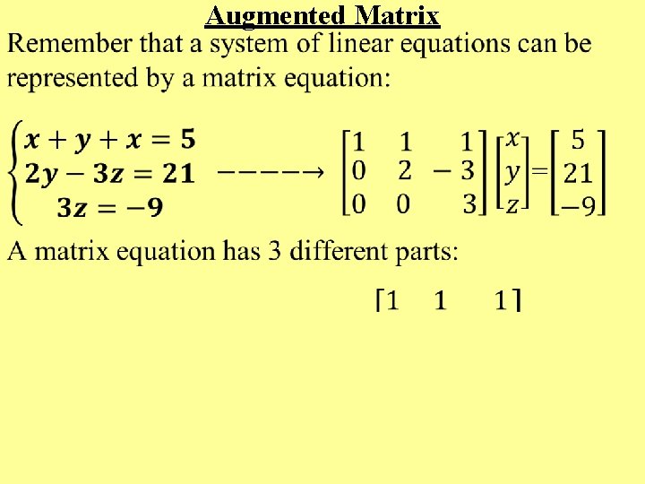 • Augmented Matrix • Augmented Matrix