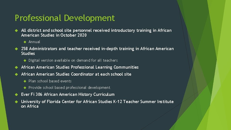 Professional Development All district and school site personnel received introductory training in African American