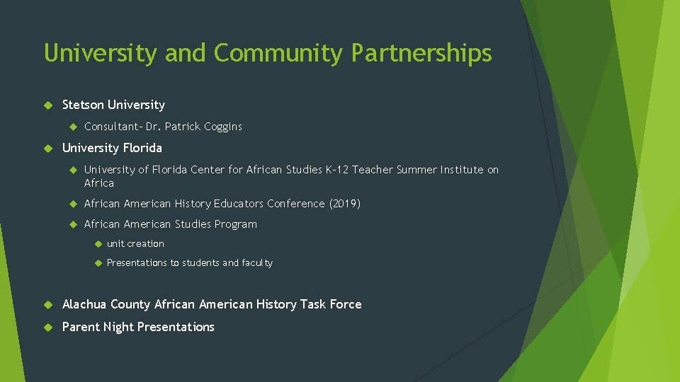University and Community Partnerships Stetson University Consultant- Dr. Patrick Coggins University Florida University of
