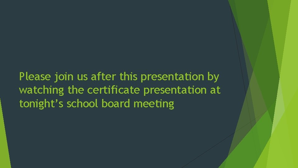 Please join us after this presentation by watching the certificate presentation at tonight’s school