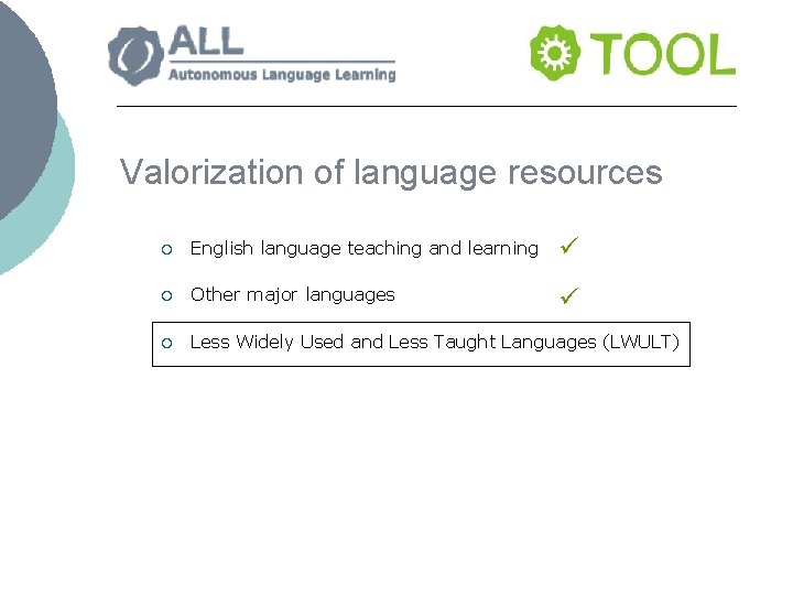 Valorization of language resources ¡ English language teaching and learning ¡ Other major languages
