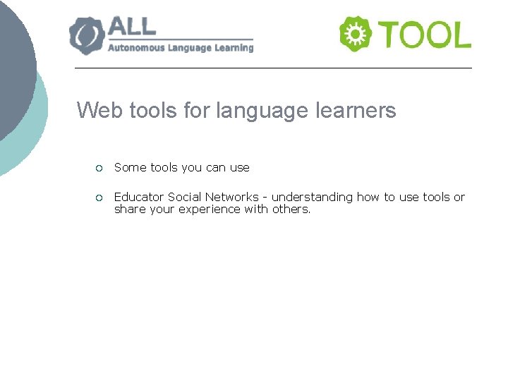 Web tools for language learners ¡ Some tools you can use ¡ Educator Social