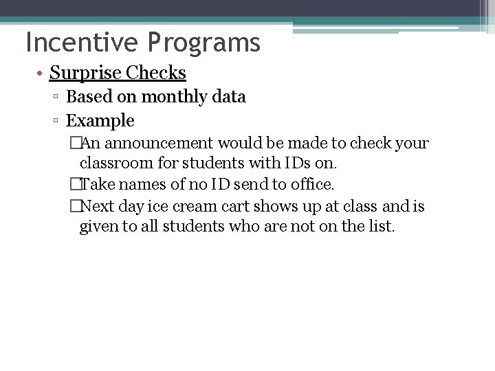 Incentive Programs • Surprise Checks ▫ Based on monthly data ▫ Example �An announcement