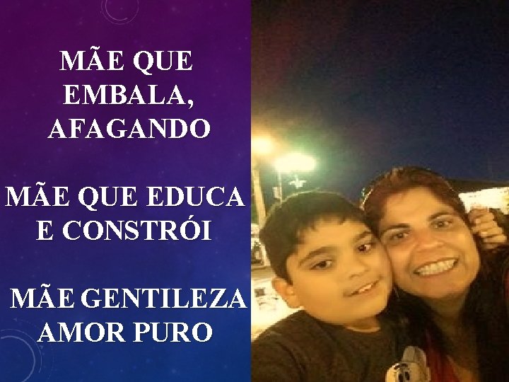 MÃE QUE EMBALA, AFAGANDO MÃE QUE EDUCA E CONSTRÓI MÃE GENTILEZA AMOR PURO 