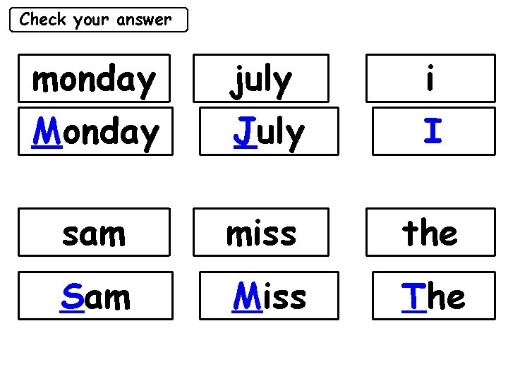Check your answer monday Monday july July i I sam miss the Sam Miss