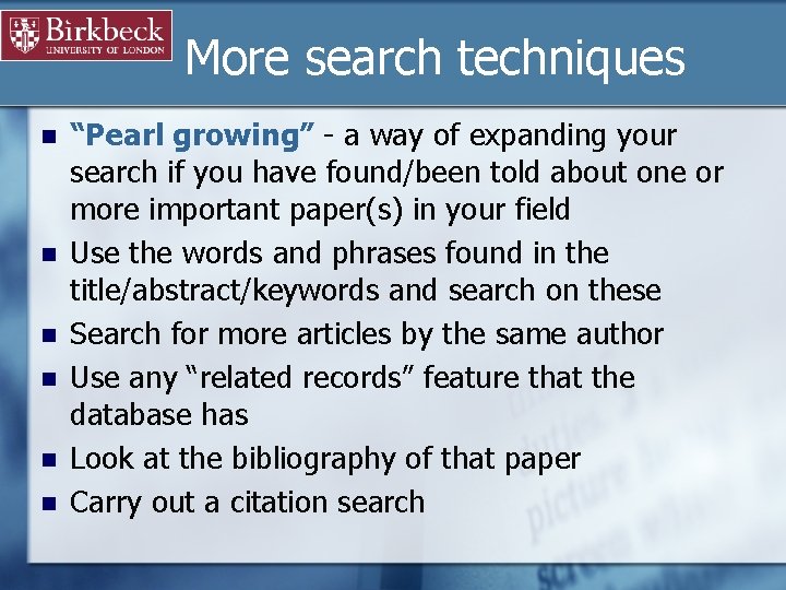 More search techniques n n n “Pearl growing” - a way of expanding your