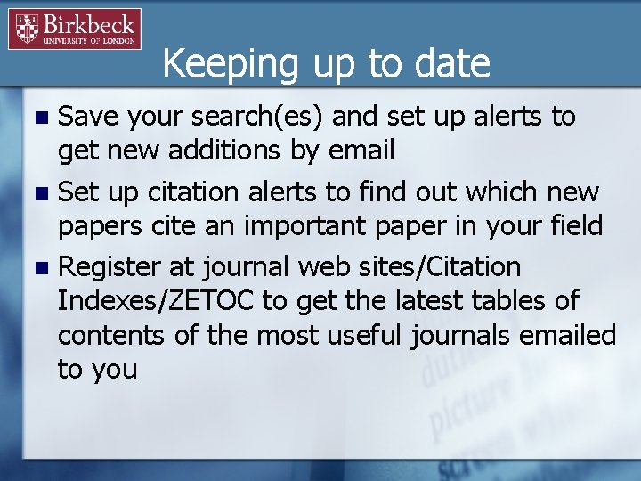 Keeping up to date Save your search(es) and set up alerts to get new