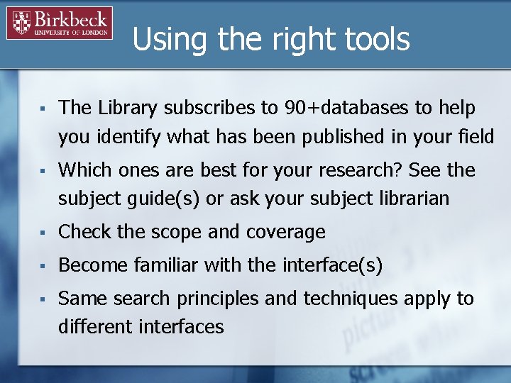 Using the right tools § The Library subscribes to 90+databases to help you identify