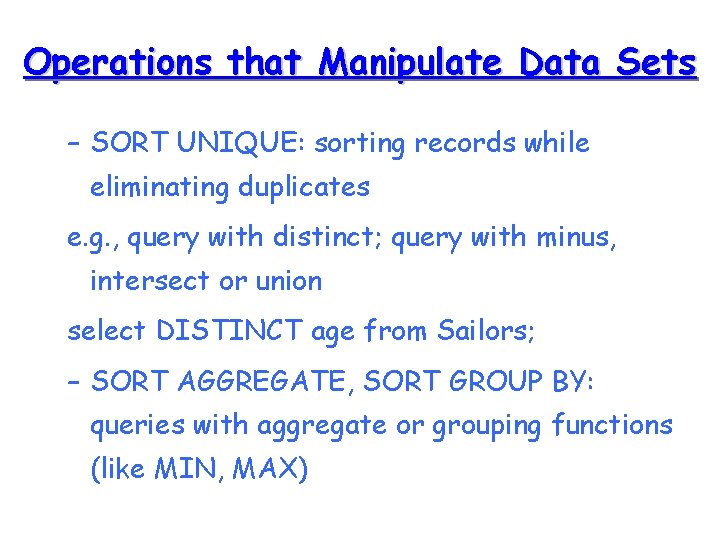 Operations that Manipulate Data Sets – SORT UNIQUE: sorting records while eliminating duplicates e.