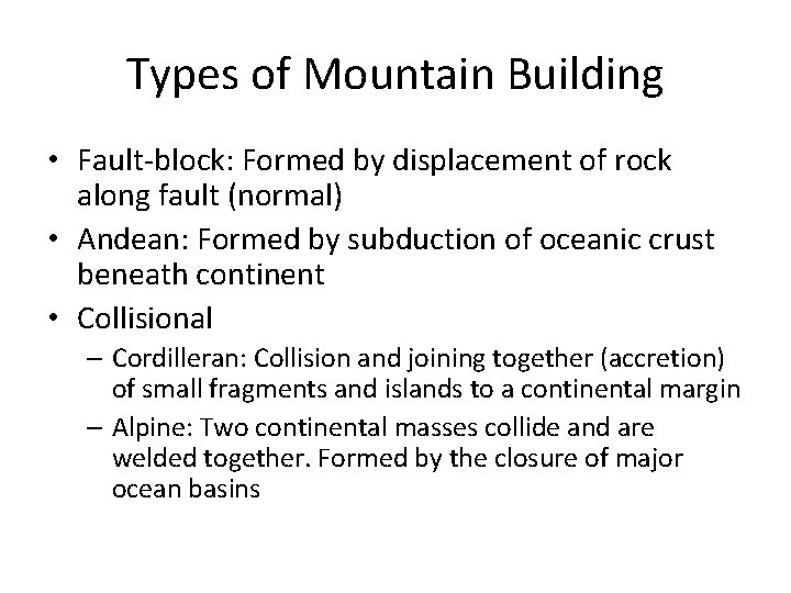 Types of Mountain Building • Fault-block: Formed by displacement of rock along fault (normal)