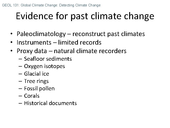 GEOL 131: Global Climate Change: Detecting Climate Change Evidence for past climate change •