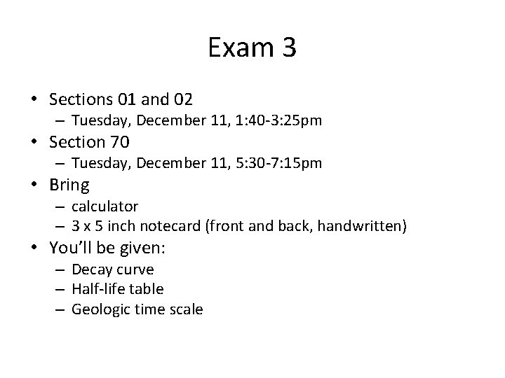 Exam 3 • Sections 01 and 02 – Tuesday, December 11, 1: 40 -3: