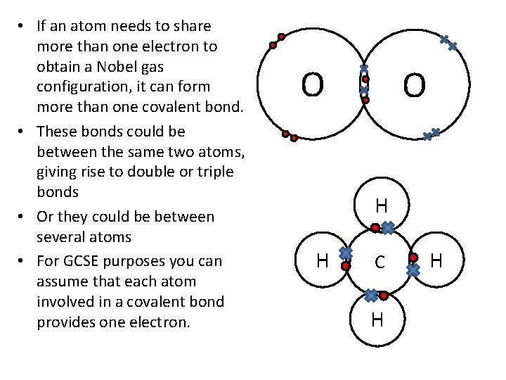  • If an atom needs to share more than one electron to obtain