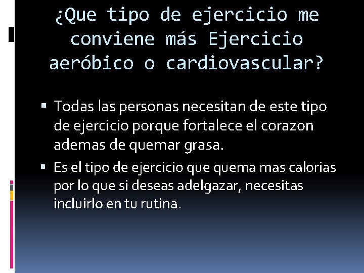 ¿Que tipo de ejercicio me conviene más Ejercicio aeróbico o cardiovascular? Todas las personas