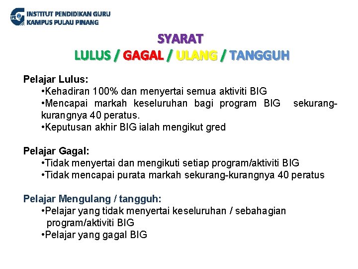 INSTITUT PENDIDIKAN GURU KAMPUS PULAU PINANG SYARAT LULUS / GAGAL / ULANG / TANGGUH