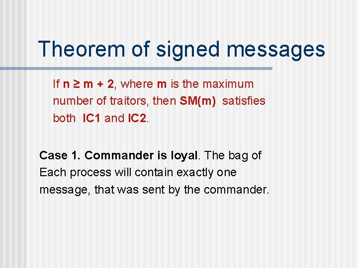 Theorem of signed messages If n ≥ m + 2, where m is the