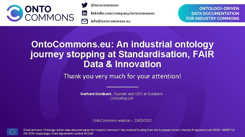 @ontocommons linkedin. com/company/ontocommons info@ontocommons. eu Onto. Commons. eu: An industrial ontology journey stopping at @ontocommons linkedin. com/company/ontocommons info@ontocommons. eu Onto. Commons. eu: An industrial ontology journey stopping at
